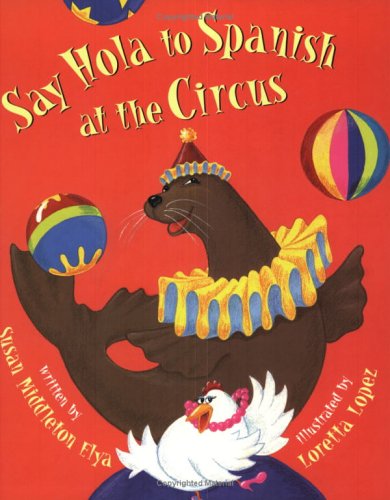 Cover for Susan Middleton Elya · Say Hola to Spanish at the Circus (Paperback Book) [Bilingual edition] (2013)