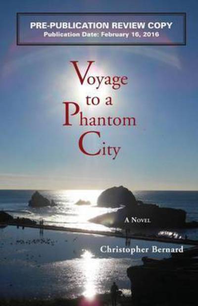 Cover for Bernard, Christopher (University of Maryland) · Voyage to a Phantom City (Paperback Book) (2016)