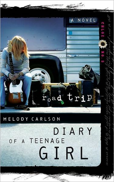 Cover for Melody Carlson · Road Trip - Diary of a Teenage Girl: Chloe (Taschenbuch) (2003)