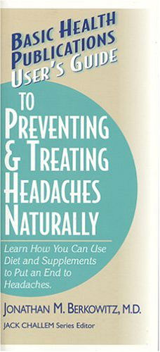 Cover for Jonathan M. Berkowitz · User'S Guide to Preventing and Treating Headaches Naturally (Paperback Book) (2004)