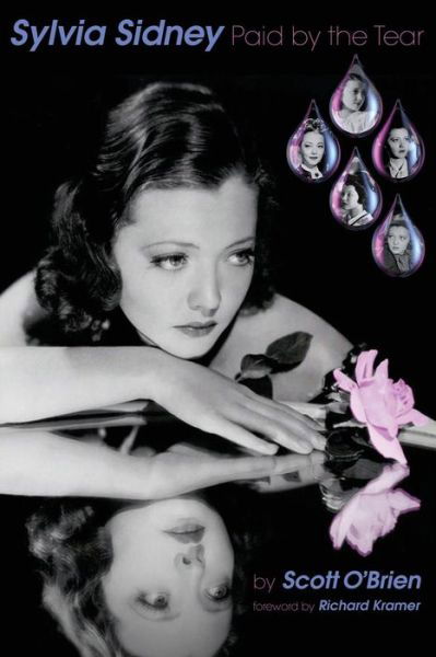 Sylvia Sidney - Paid by the Tear - Scott O'brien - Książki - BearManor Media - 9781593939427 - 28 kwietnia 2016