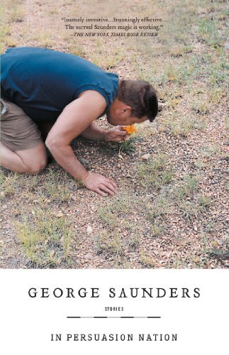 In Persuasion Nation - George Saunders - Books - Penguin Publishing Group - 9781594482427 - March 6, 2007