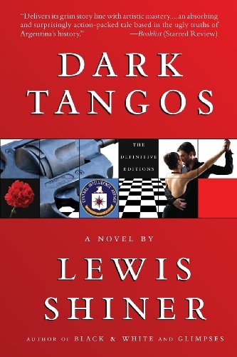 Dark Tangos - Lewis Shiner - Books - Subterranean Press - 9781596066427 - August 20, 2013