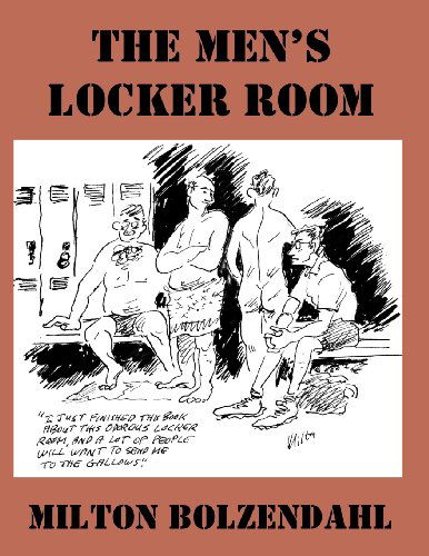 Cover for Milton Bolzendahl · The Men's Locker Room (Paperback Book) (2012)