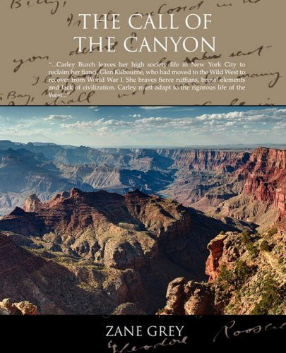 The Call of the Canyon - Zane Grey - Książki - Book Jungle - 9781605979427 - 28 lipca 2008