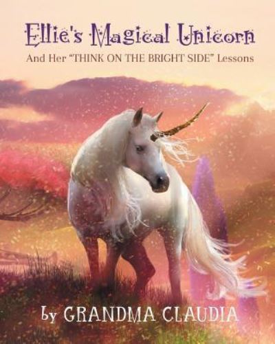 Cover for Grandma Claudia · Ellie's Magical Unicorn (Paperback Book) (2014)