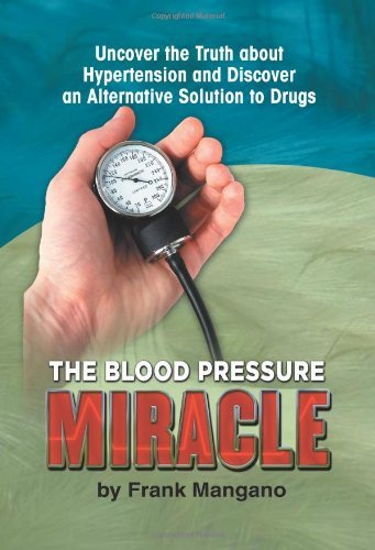 Cover for Frank Mangano · The Blood Pressure Miracle (Hardcover Book) (2008)