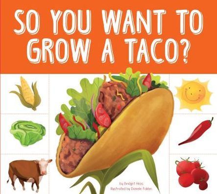 Cover for Bridget Heos · So You Want to Grow a Taco? (Hardcover Book) (2015)