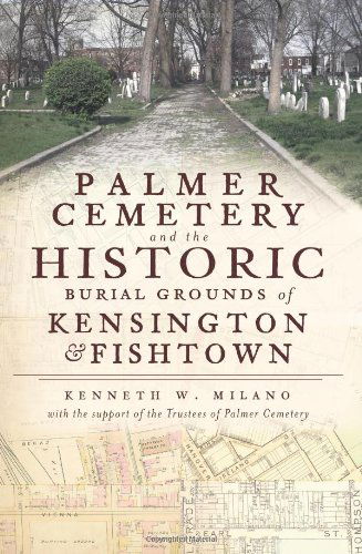 Cover for With the Support of the Trustees of Palmer Cemetery · Palmer Cemetery and the Historic Burial Grounds of Kensington and Fishtown (Pa) (Paperback Book) (2011)