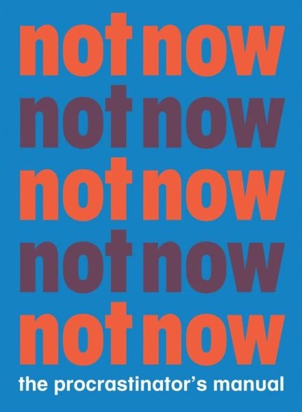 Cover for Benjamin English · Not Now: The Procrastinator's Manual (Paperback Book) (2020)