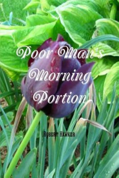 Poor Man's Morning Portion - Robert Hawker - Books - Reformed Church Publiations - 9781618980427 - November 12, 2015