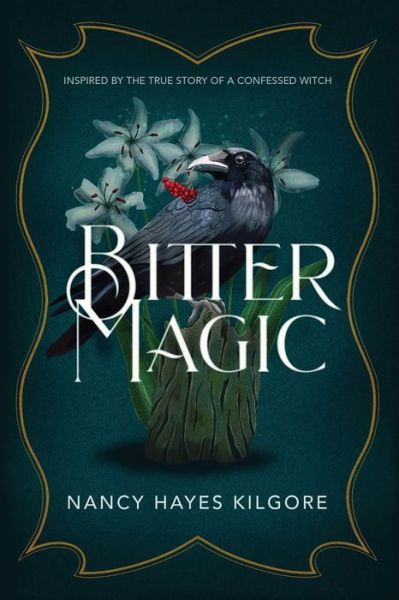 Cover for Nancy Hayes Kilgore · Bitter Magic (Paperback Book) (2021)