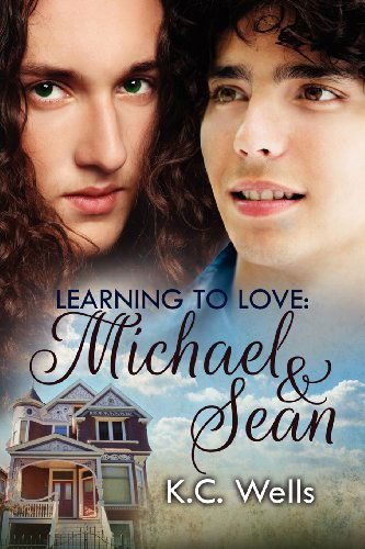 Cover for K.C. Wells · Learning to Love: Michael &amp; Sean Volume 1 - Learning to Love (Paperback Book) [New edition] (2012)