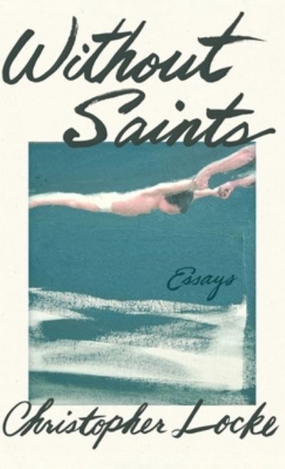 Without Saints - Locke - Books - Black Lawrence Press - 9781625571427 - October 15, 2022