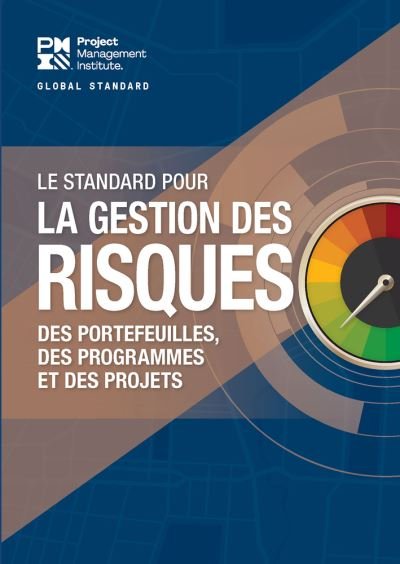 The Standard for Risk Management in Portfolios, Programs, and Projects (FRENCH) - Project Management Institute - Bücher - Project Management Institute - 9781628257427 - 30. Januar 2022