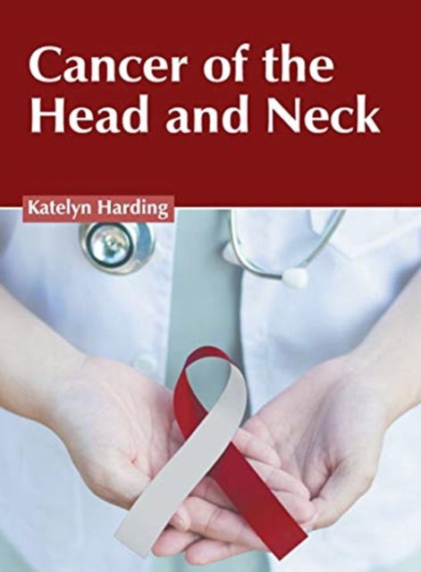 Cover for Katelyn Harding · Cancer of the Head and Neck (Hardcover Book) (2019)