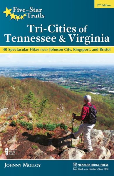 Cover for Johnny Molloy · Five-Star Trails: Tri-Cities of Tennessee &amp; Virginia: 40 Spectacular Hikes near Johnson City, Kingsport, and Bristol - Five-Star Trails (Pocketbok) [2 Revised edition] (2022)