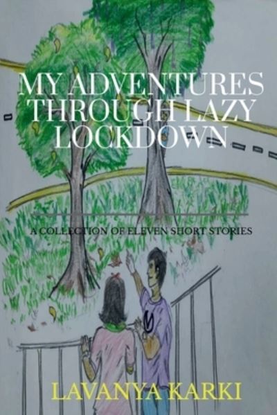 Cover for Lavanya Karki · My Adventures Through Lazy Lockdown (Book) (2020)