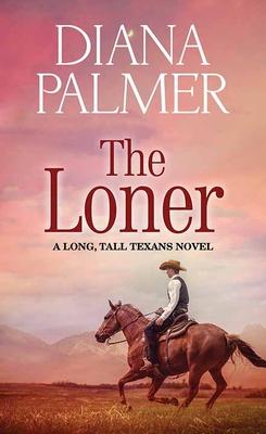 Cover for Diana Palmer · The Loner (Hardcover Book) (2023)