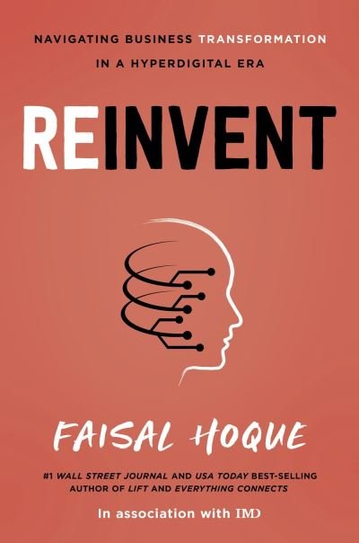 Cover for Faisal Hoque · Reinvent: Navigating Business Transformation in a Hyperdigital Era (Inbunden Bok) (2023)