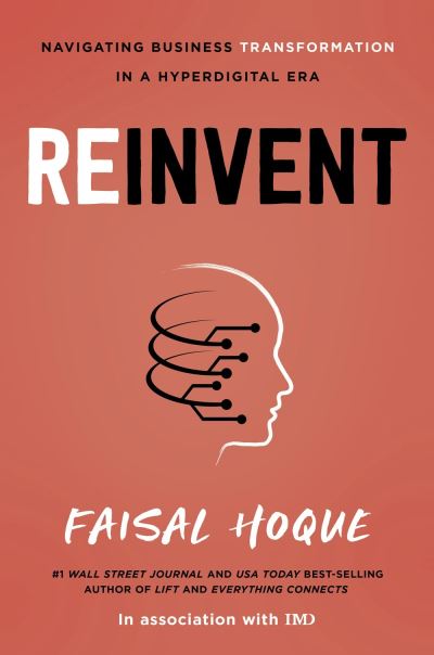 Cover for Faisal Hoque · Reinvent: Navigating Business Transformation in a Hyperdigital Era (Inbunden Bok) (2023)