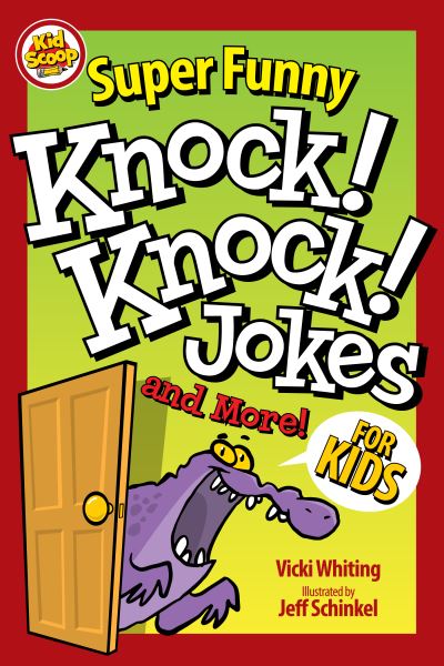 Super Funny Knock-Knock Jokes and More for Kids - Kid Scoop - Vicki Whiting - Książki - Fox Chapel Publishing - 9781641241427 - 22 lutego 2022