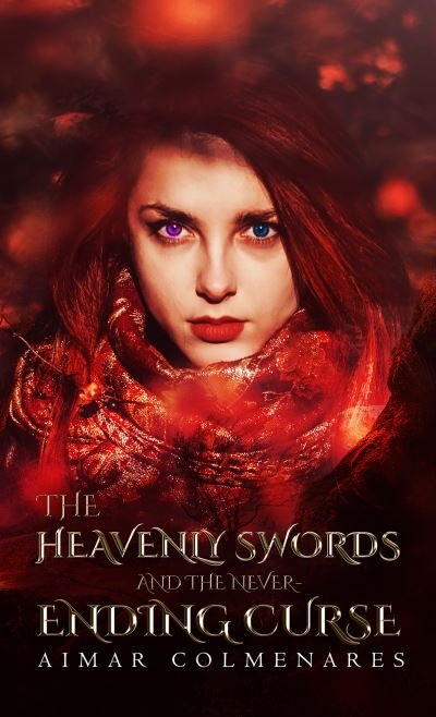 Cover for Aimar Colmenares · Heavenly Swords &amp; the Neverending Curse (Inbunden Bok) (2021)
