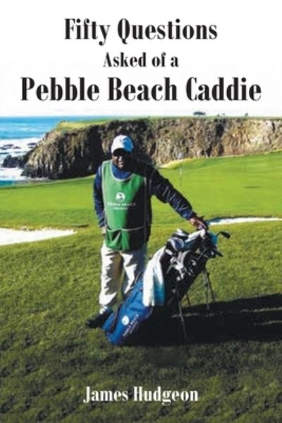 Cover for James Hudgeon · Fifty Questions Asked of a Pebble Beach Caddie (Paperback Book) (2021)