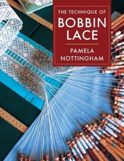 Cover for Pamela Nottingham · Technique of Bobbin Lace (Inbunden Bok) (2021)