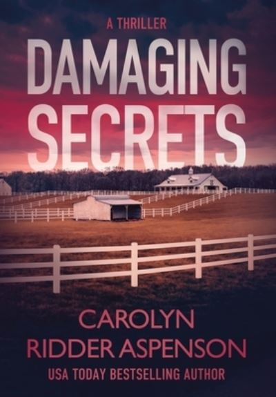 Cover for Carolyn Ridder Aspenson · Damaging Secrets (Hardcover Book) (2021)