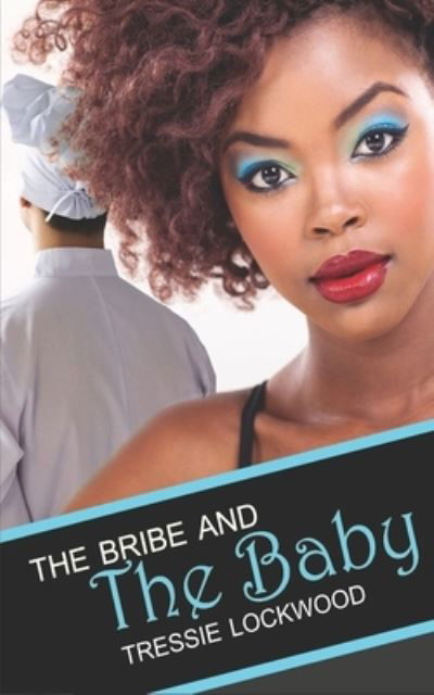 Cover for Tressie Lockwood · The Bribe and the Baby (Pocketbok) (2020)