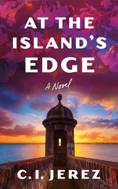 At the Island's Edge: A Novel - C. I. Jerez - Books - Amazon Publishing - 9781662523427 - March 18, 2025