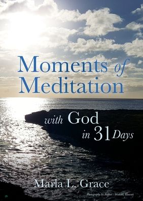 Cover for Marla L. Grace · Moments of Meditation with God in 31 Days (Bok) (2021)