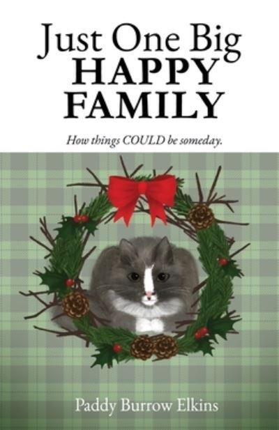 Just One Big HAPPY FAMILY - Paddy Burrow Elkins - Books - Xulon Press - 9781662833427 - November 28, 2021