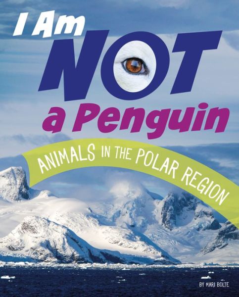 Cover for Mari Bolte · I Am Not a Penguin (Hardcover Book) (2022)