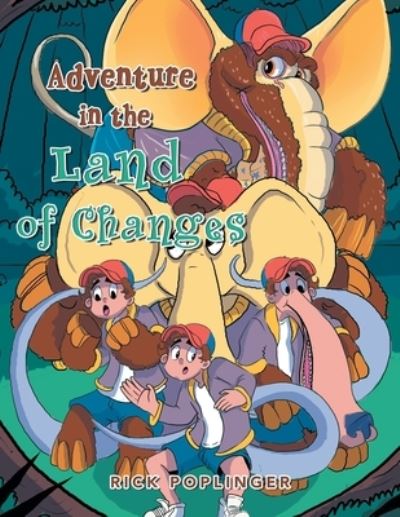 Cover for Rick Poplinger · Adventure in the Land of Changes (Book) (2022)
