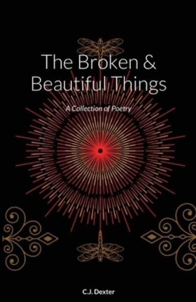 Cover for C J Dexter · The Broken &amp; Beautiful Things (Paperback Book) (2022)