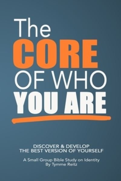 Cover for Tymme Reitz · The Core of Who You Are (Taschenbuch) (2022)