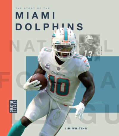 Cover for Jim Whiting · Story of the Miami Dolphins (Book) (2024)