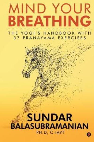 Cover for Sundar Balasubramanian Ph D · Mind Your Breathing (Paperback Book) (2019)
