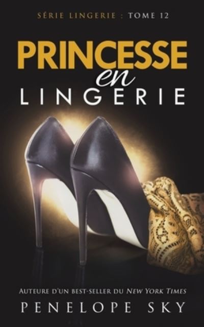 Cover for Penelope Sky · Princesse en Lingerie (Paperback Book) (2019)