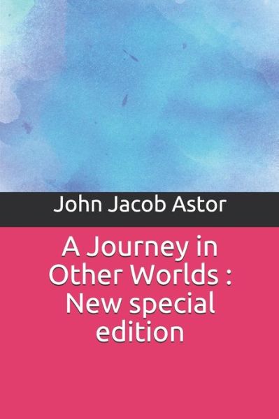 Cover for John Jacob Astor · A Journey in Other Worlds (Paperback Book) (2019)