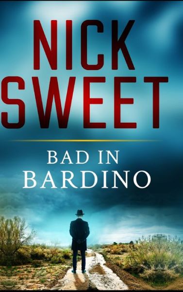 Cover for Nick Sweet · Bad In Bardino (Hardcover Book) (2021)