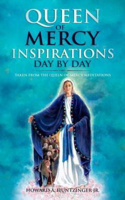 Cover for Howard a Huntzinger Jr · Queen of Mercy Inspirations Day by Day (Paperback Book) (2018)