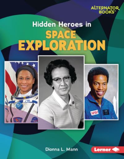 Cover for Dionna L Mann · Hidden Heroes in Space Exploration (Hardcover Book) (2022)