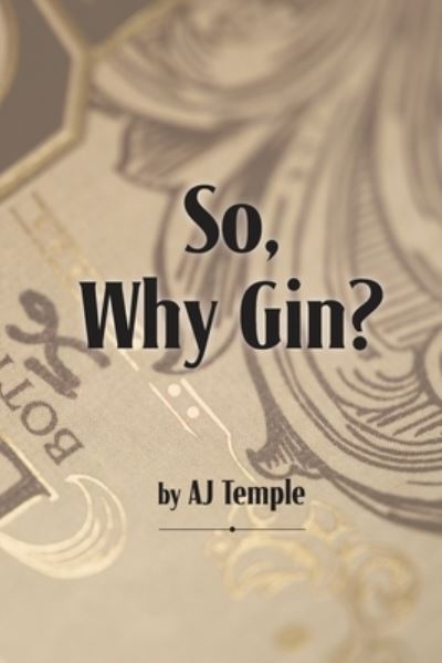 Cover for Aj Temple · So, Why Gin? (Paperback Book) (2019)