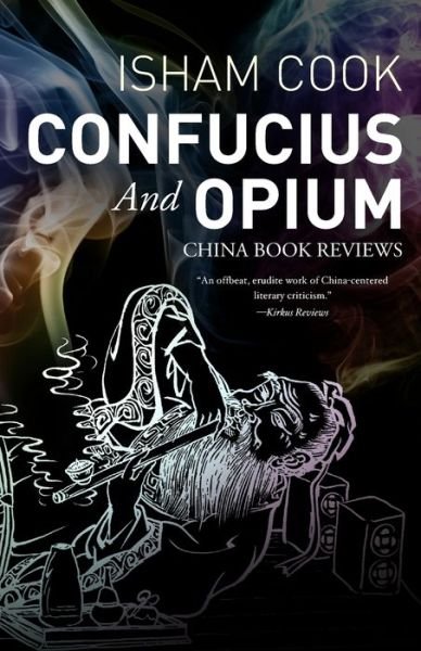 Cover for Isham Cook · Confucius and Opium (Bog) (2020)