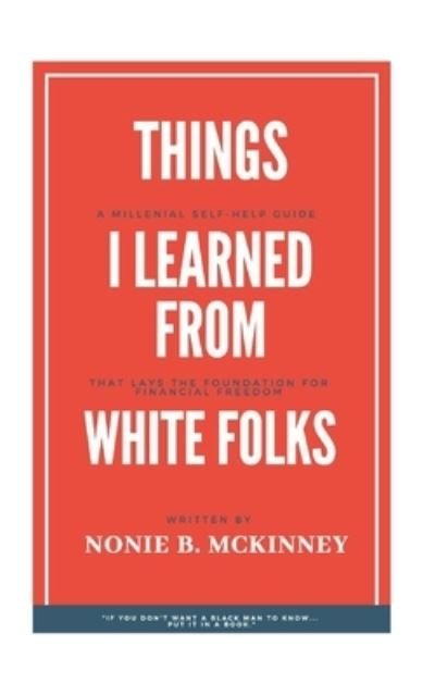 Cover for Nonie B McKinney · Things I Learned From White Folks (Paperback Book) (2018)