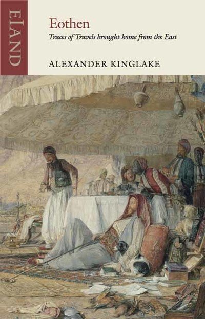 Cover for Alexander William Kinglake · Eothen: Traces of Travel Brought Home from the East (Paperback Book) (2019)