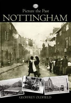 Cover for Geoffrey Oldfield · Picture the Past Nottingham (Paperback Book) (2012)